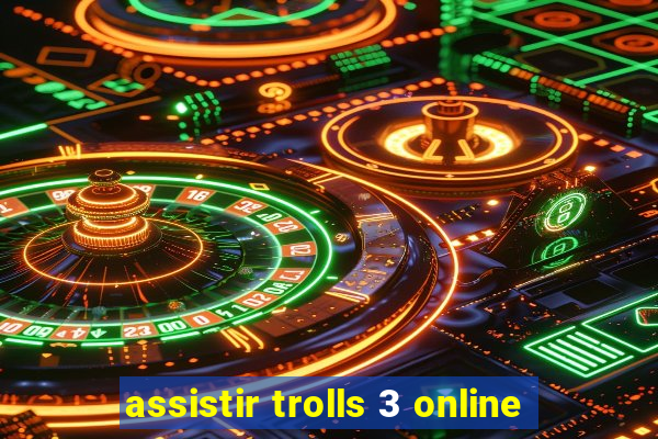 assistir trolls 3 online